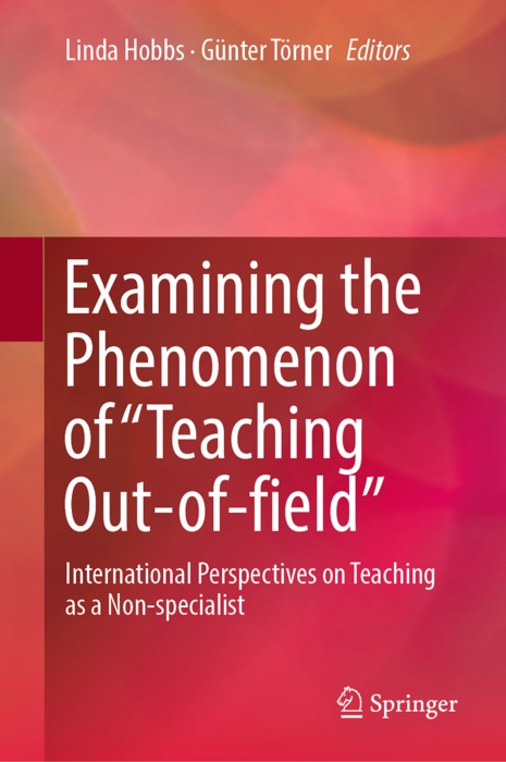 Examining the Phenomenon of “Teaching Out-of-field”