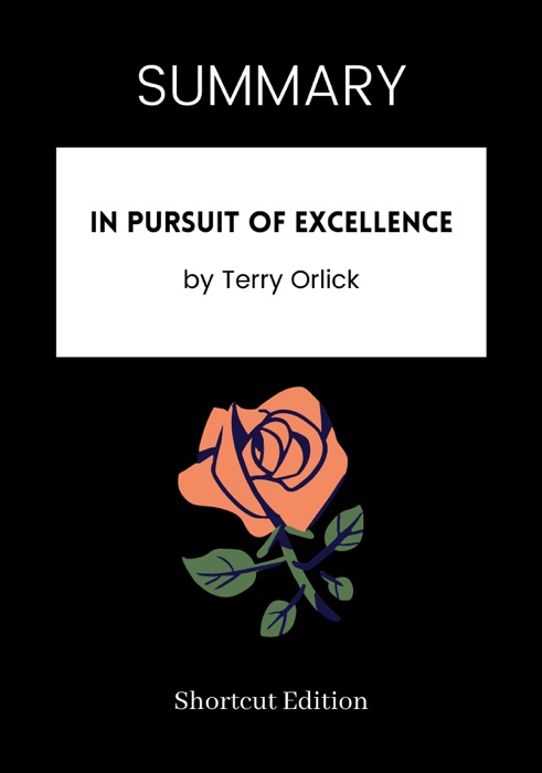 SUMMARY - In Pursuit of Excellence by Terry Orlick