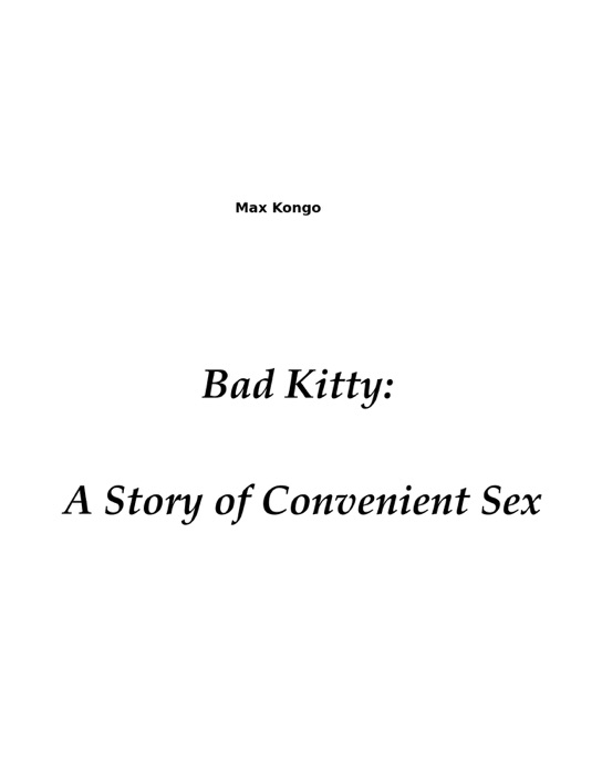 Bad Kitty: A Story of Convenient Sex