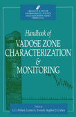 Handbook of Vadose Zone Characterization & Monitoring - L. Gray Wilson, Lorne G. Everett & Stephen J. Cullen