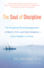 The Soul of Discipline - Kim John Payne