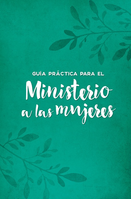 Guía práctica para el ministerio a las mujeres