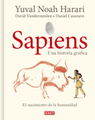 Sapiens. Una historia gráfica (volumen I) - Yuval Noah Harari, David Vandermeulen & Daniel Casanave