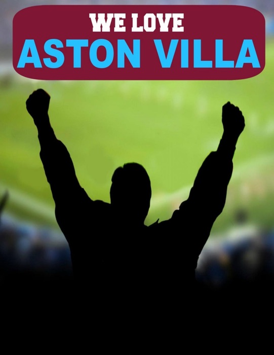 We Love Aston Villa