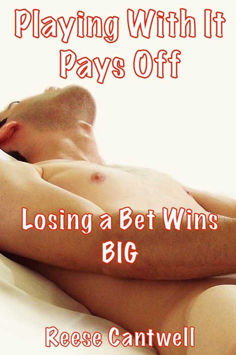 Playing With It Pays Off: Losing a Bet Wins Big