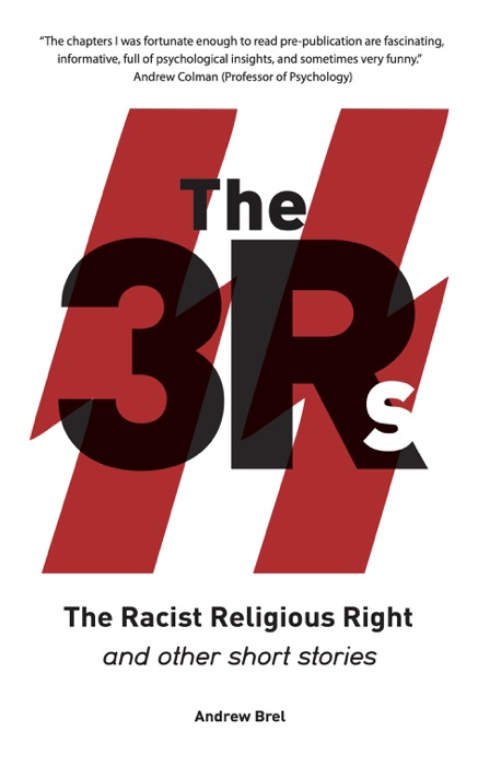 The Three Rs. The Racist Religious Right and other short stories