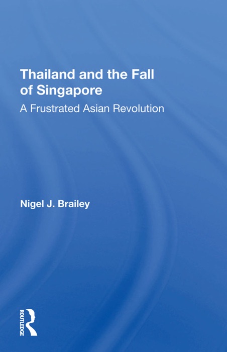 Thailand And The Fall Of Singapore