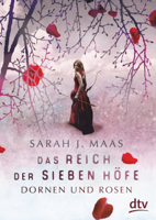 Sarah J. Maas & Alexandra Ernst - Das Reich der sieben Höfe – Dornen und Rosen artwork