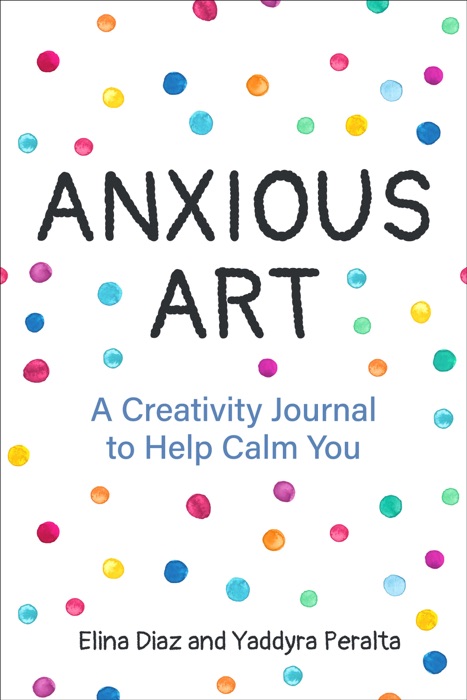 [DOWNLOAD] ~ Anxious Art ~ by Yaddyra Peralta ~ eBook PDF Kindle ePub Free