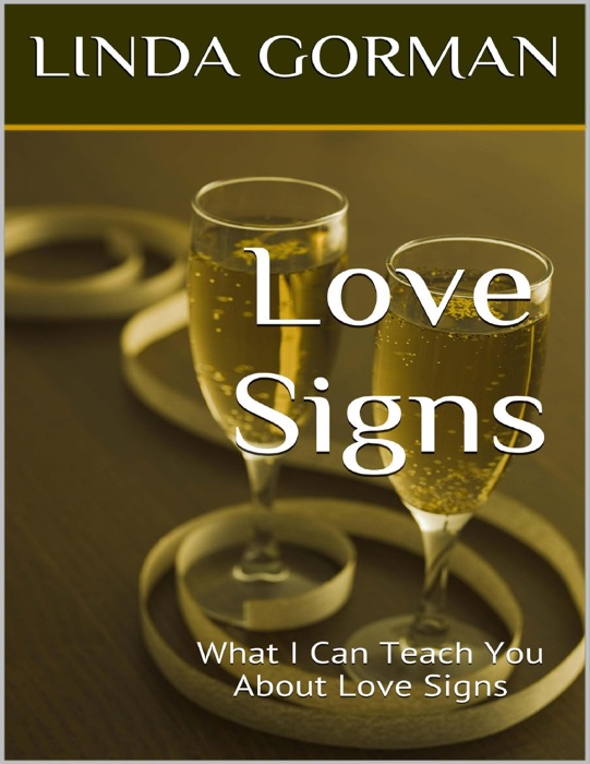 Love Signs: What I Can Teach You About Love Signs