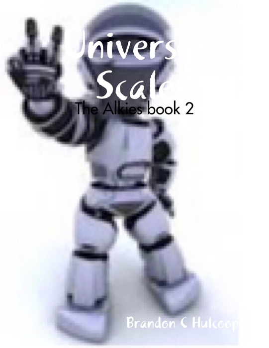 Universal Scale: the Alkies book 2