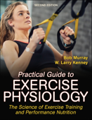 Practical Guide to Exercise Physiology - Robert Murray