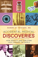 Robert W. Winters - Accidental Medical Discoveries artwork