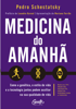 Medicina do amanhã - Pedro Schestatsky