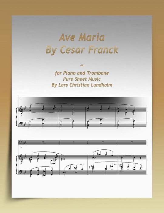 Ave Maria By Cesar Franck-for Piano and Trombone Pure Sheet Music By Lars Christian Lundholm