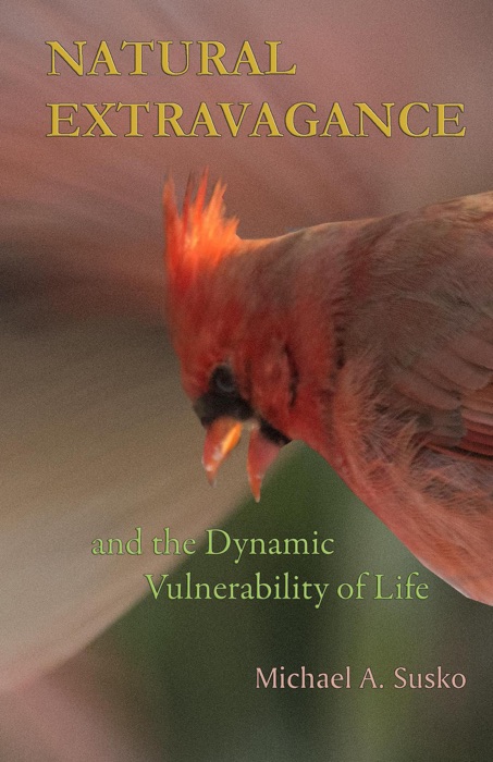 Natural Extravagance and the Dynamic Vulnerability of Life