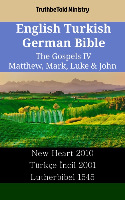 English Turkish German Bible - The Gospels IV - Matthew, Mark, Luke & John