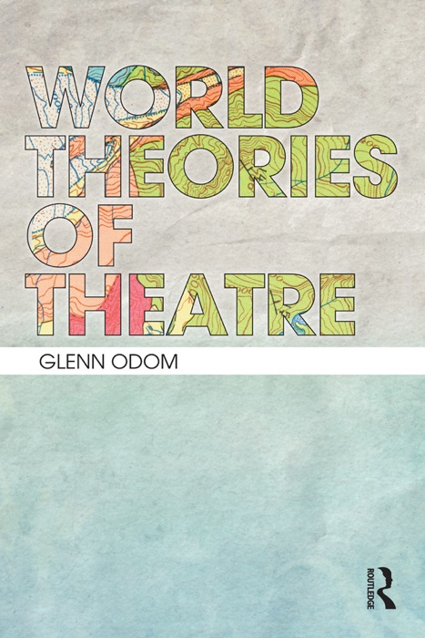 World Theories of Theatre