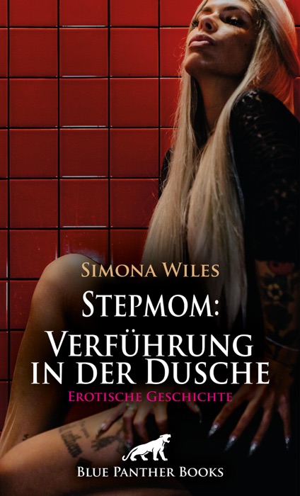 Stepmom: Verführung in der Dusche  Erotische Geschichte