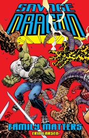 Savage Dragon: Family Matters - Erik Larsen by  Erik Larsen PDF Download