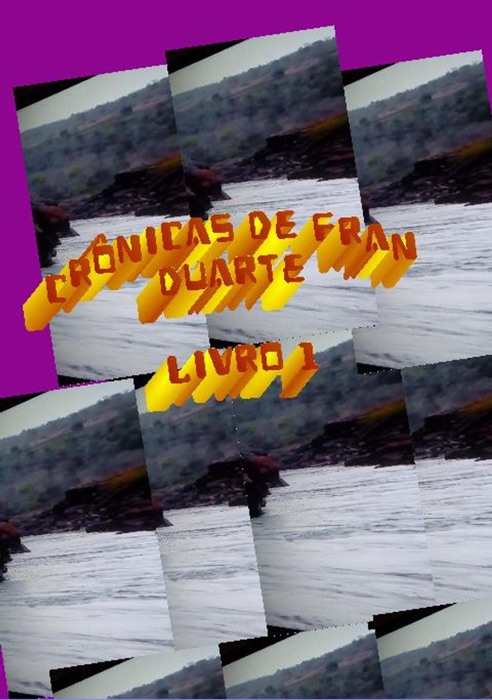 CRÔNICAS DE FRAN DUARTE