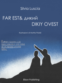 FAR EST & дикийDIKIY OVEST - Silvia Luscia