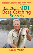 Roland Martin's 101 Bass-Catching Secrets - Roland Martin