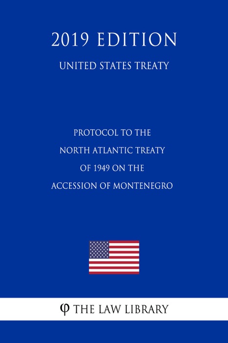 Protocol to the North Atlantic Treaty of 1949 on the Accession of Montenegro (United States Treaty)