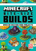Minecraft Bite-Size Builds - Mojang Ab & The Official Minecraft Team