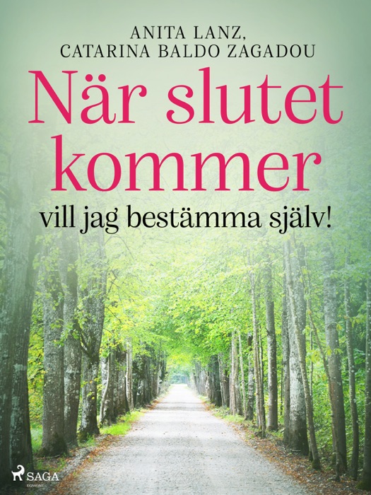 När slutet kommer – vill jag bestämma själv!