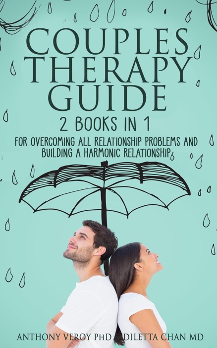 Couples Therapy Guide: 2 books in 1 to Overcome All Relationship Problems and Building a Harmonical Relationship