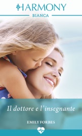 Il dottore e l'insegnante - Emily Forbes by  Emily Forbes PDF Download
