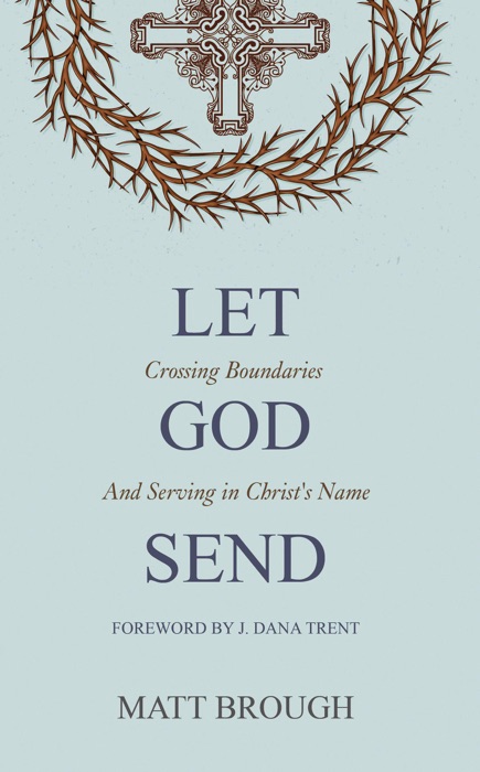 Let God Send: Crossing Boundaries and Serving in Christ's Name