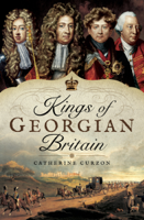 Catherine Curzon - Kings of Georgian Britain artwork