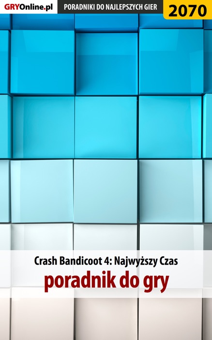 Crash Bandicoot 4: Najwyższy Czas - poradnik do gry