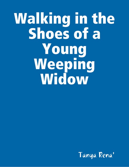 Walking in the Shoes of a Young Weeping Widow