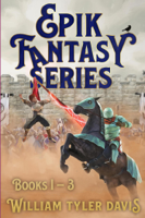 William Tyler Davis - Epik Fantasy: Books 1 - 3 artwork