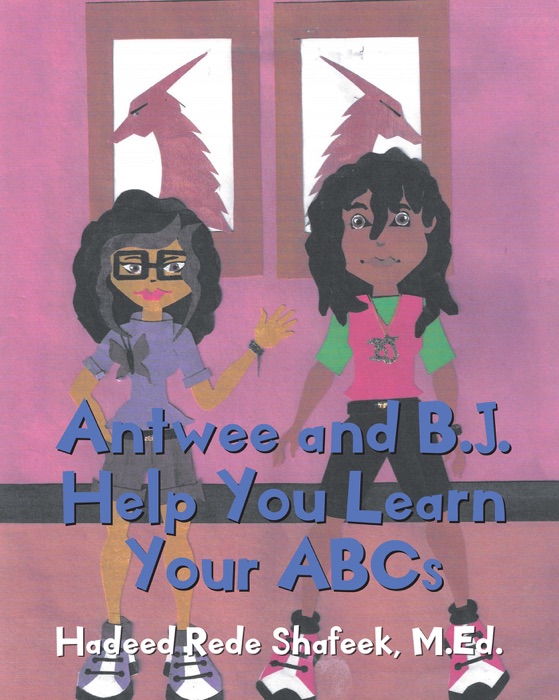 Antwee and B.J. Help You Learn Your ABCs