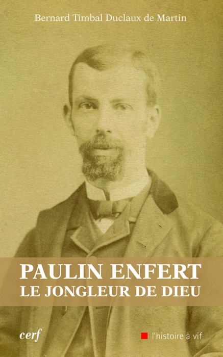 Paulin Enfert, le jongleur de Dieu