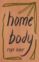 Rupi Kaur - Home Body artwork
