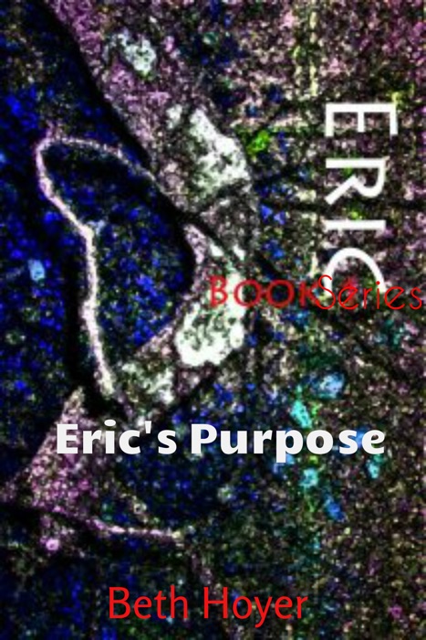 Eric's Purpose