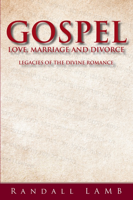 Gospel Love, Marriage and Divorce