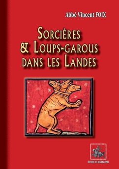 Sorcières et Loups-garous dans les Landes - Vincent Foix