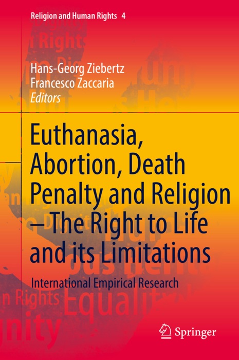 Euthanasia, Abortion, Death Penalty and Religion - The Right to Life and its Limitations