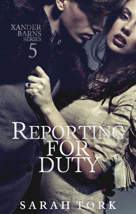 Reporting For Duty (Xander Barns Series Book 5)