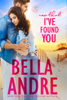 Now That I've Found You - Bella Andre
