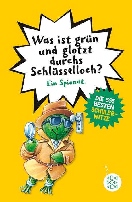 Was ist grün und glotzt durchs Schlüsselloch? – Die 555 besten Schülerwitze