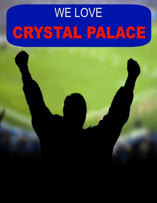 We Love Crystal Palace