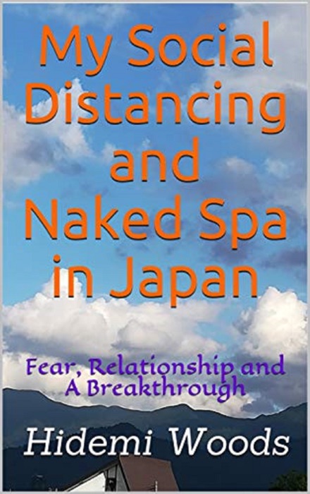 My Social Distancing and Naked Spa in Japan: Fear, Relationship and A Breakthrough