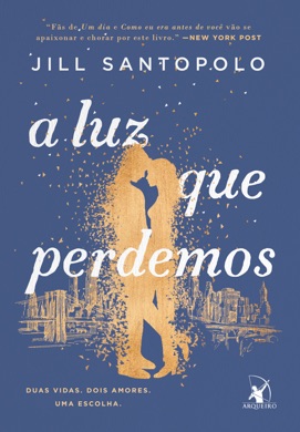 Capa do livro A Luz Que Perdemos de Jill Santopolo